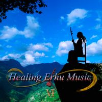 Healing Erhu Music - Healing Erhu Music Part 6