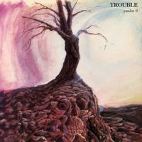 Trouble - Psalm 9 [Reissue]