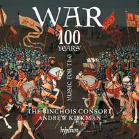The Binchois Consort - Music for the 100 Years' War