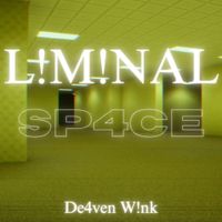 Deaven Wink - L!M!NAL SP4CE
