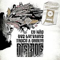 NERVE - Eu N&atilde;o Das Palavras Troco A Ordem