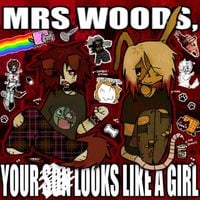 rwxc - MRS WOODS, YOUR SON LOOKS LIKE A GIRL