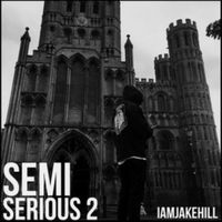 iamjakehill - Semi Serious 2