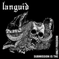 Languid - Submission Is The Only Freedom