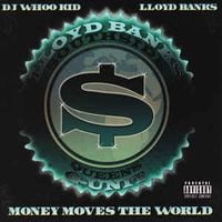 Lloyd Banks & DJ Whoo Kid - Money Moves The World