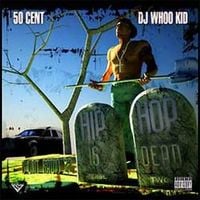 50 Cent & DJ Whoo Kid - Hip Hop Is Dead