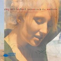 Gwyneth Herbert - Between Me And The Wardrobe