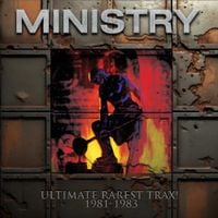 Ministry - Ultimate Rarest Trax! 1981-1986