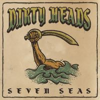 Dirty Heads - Seven Seas