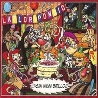 La Floripondio - 15 a&ntilde;os... &iexcl;&iexcl;Sin niun brillo!!