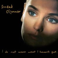 Sinéad O'Connor - I Do Not Want What I Haven't Got (Deluxe Version)