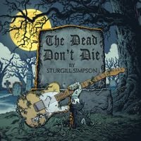 Sturgill Simpson - The Dead Don&rsquo;t Die