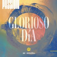 Passion - Glorioso D&iacute;a