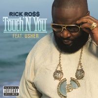 Rick Ross - Touch'N You