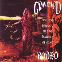 Graveyard Rodeo - Sowing Discord In The Haunts Of Man