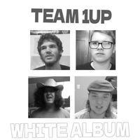 Team1up - Team1up: The White Album