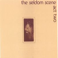 The Seldom Scene - Act Two