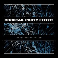 Cocktail Party Effect - Shattered Retina EP