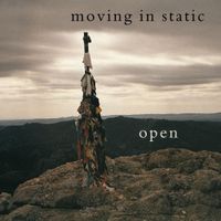 moving in static - open