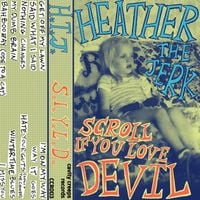 Heather The Jerk - Scroll If You Love Devil