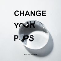 雨のパレード [ame_no_parade] - Change Your Pops