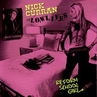 Nick Curran And The Lowlifes - Reform School Girl