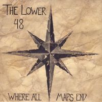 The Lower 48 - Where All Maps End