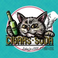 CIGARS SODA - CIGARS・SODA