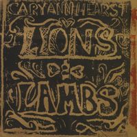 Cary Ann Hearst - Lions and Lambs