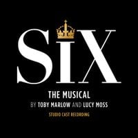 Toby Marlow - Six: The Musical (Studio Cast Recording)