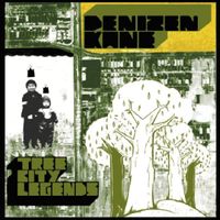 Denizen Kane - Tree City Legends