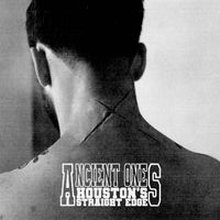 Ancient Ones - Houston&rsquo;s Straight Edge