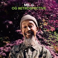 Mr. G - OG Retrospective