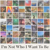 the.things.u.do - I&rsquo;m Not Who I Want To Be