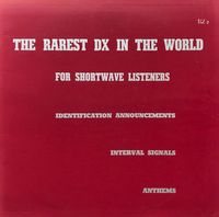 Various Artists - The Rarest DX In The World - For Shortwave Listeners Vol. 2: Identification Announcements, Interval Signals, Anthems