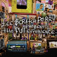 Lee Perry & The Full Experience - Lee "Scratch" Perry Presents The Full Experience
