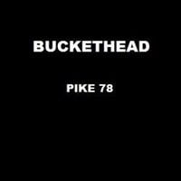 Buckethead - Pike 78