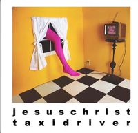 Jesus Christ Taxi Driver - Lick My Soul