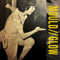 MOULD - Glow