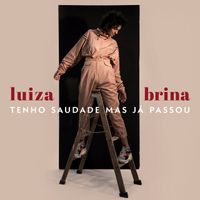 Luiza Brina - Tenho Saudade Mas J&aacute; Passou