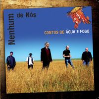 Nenhum De N&oacute;s - Contos De &Aacute;gua e Fogo