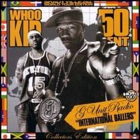 G-Unit, 50 Cent, DJ Whoo Kid - International Ballers: G-Unit Radio Part 2