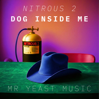 Mr. Yeast Music - Nitrous 2 (Dog Inside Me)