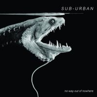 Sub-Urban - No Way Out of Nowhere