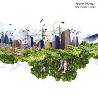 サカナクション [sakanaction] - GO TO THE FUTURE