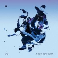 BOP - Punk&rsquo;s Not Dead