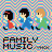 YMCK - Family Music