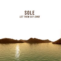 Sole - Let Them Eat Sand