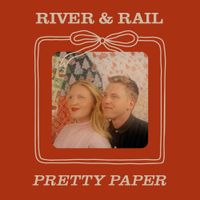 River & Rail - Pretty Paper