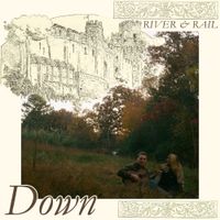 River & Rail - Down